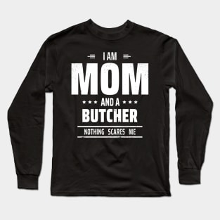 butcher mom Long Sleeve T-Shirt